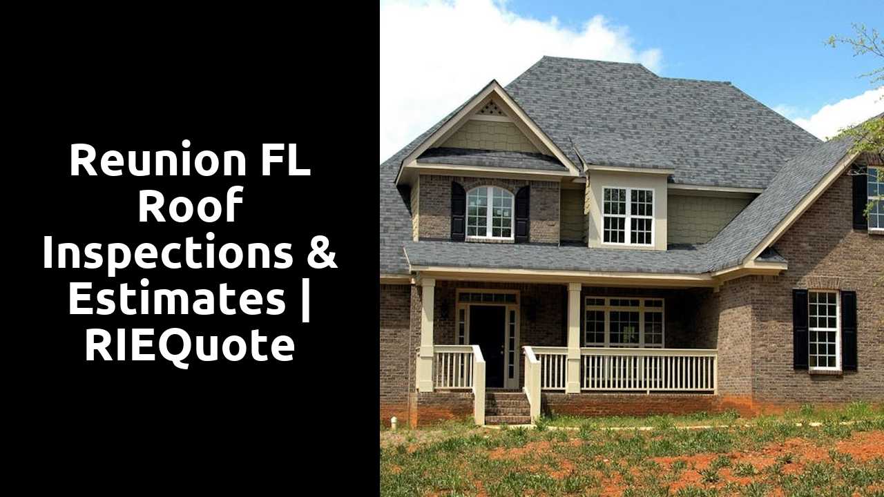 Reunion FL Roof Inspections & Estimates | RIEQuote